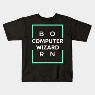 Born Computer Wizard Kids T-Shirt